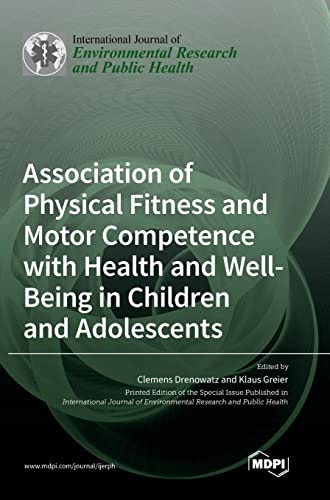 Association of Physical Fitness and Motor Competence with Health and Well-Being in Children and Adolescents