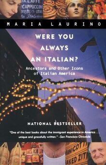 Were You Always an Italian? : Ancestors and Other Icons of Italian America: Ancestors and Other Icons of Italian America