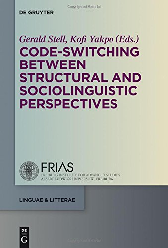 Code-switching Between Structural and Sociolinguistic Perspectives (linguae & litterae, Band 43)