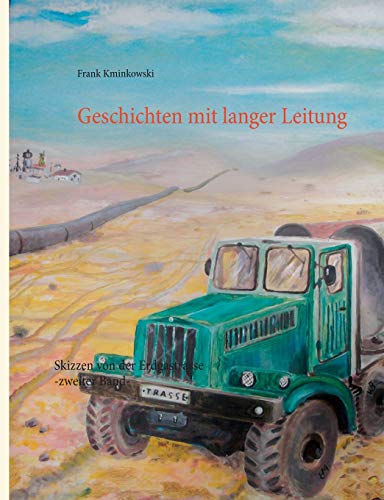 Geschichten mit langer Leitung: Skizzen von der Erdgastrasse -zweiter Band-