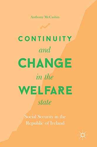 Continuity and Change in the Welfare State: Social Security in the Republic of Ireland