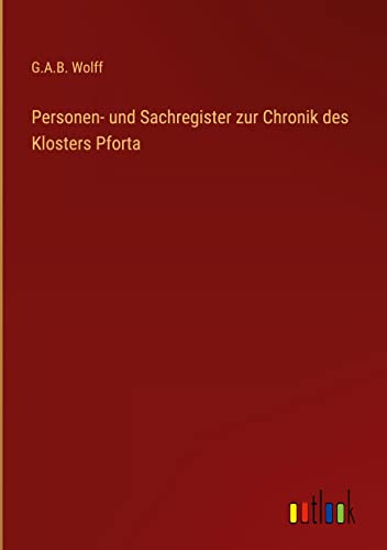 Personen- und Sachregister zur Chronik des Klosters Pforta