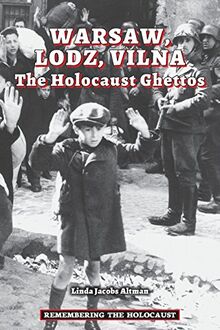 Warsaw, Lodz, Vilna: The Holocaust Ghettos (Remembering the Holocaust) von Altman, Linda Jacobs | Buch | Zustand sehr gut