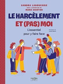 Le harcèlement et (pas) moi : l'essentiel pour y faire face