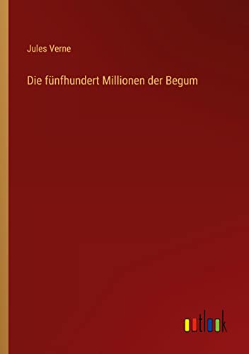 Die fünfhundert Millionen der Begum