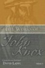 The Works of John Knox, Volume 3: Earliest Writings 1548-1554