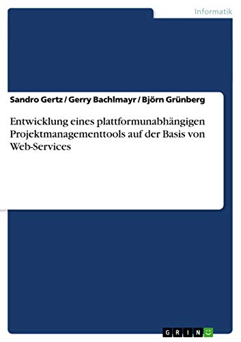 Entwicklung eines plattformunabhängigen Projektmanagementtools auf der Basis von Web-Services