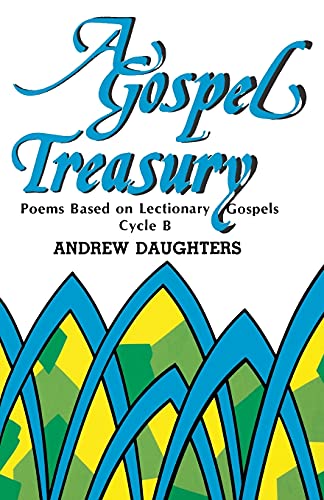 A Gospel Treasury: Poems Based on Lectionary Gospels: Cycle B