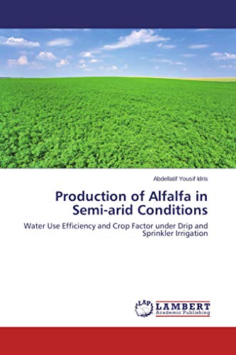 Production of Alfalfa in Semi-arid Conditions: Water Use Efficiency and Crop Factor under Drip and Sprinkler Irrigation