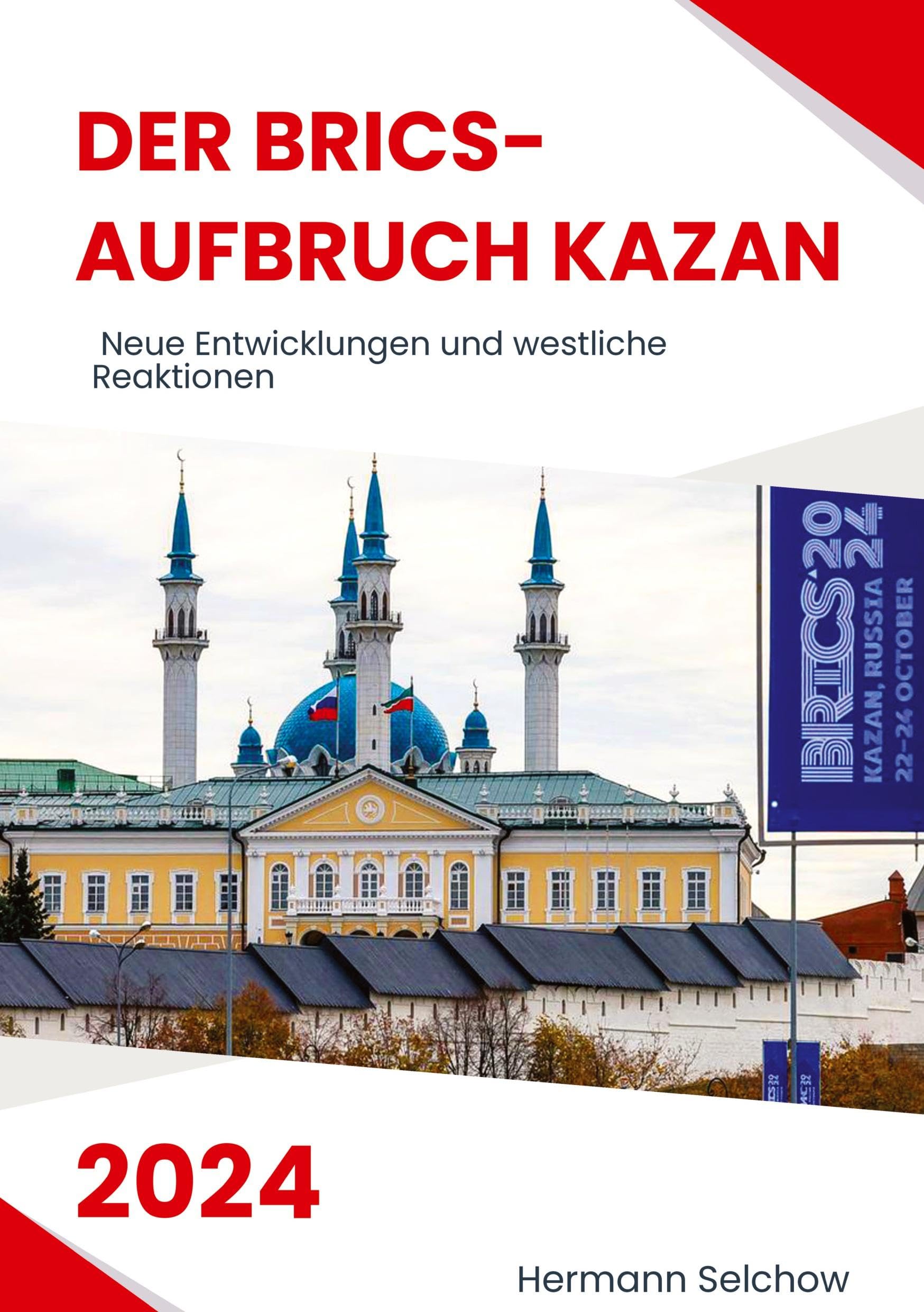 Der BRICS-Aufbruch Kazan 2024: Neue Entwicklungen und westliche Reaktionen