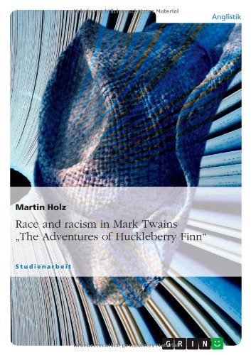Race and racism in Mark Twains The Adventures of Huckleberry Finn