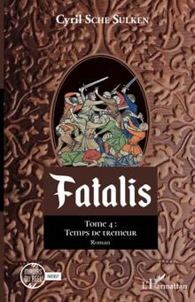 Fatalis: Tome 4 : Temps de tremeur