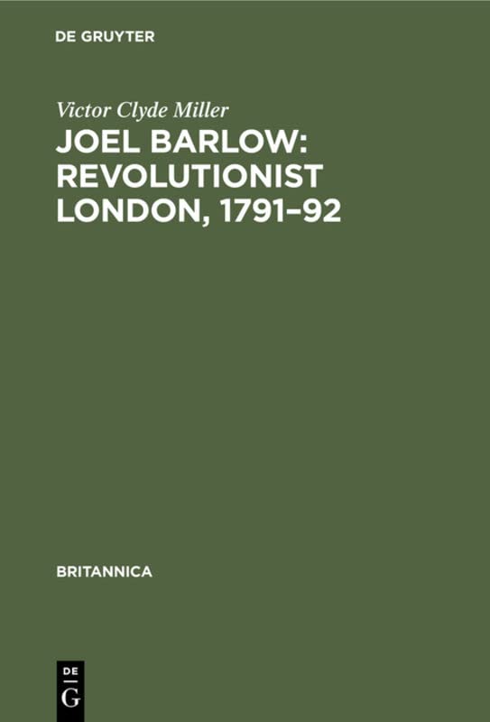 Joel Barlow: Revolutionist London, 1791–92 (Britannica, 6, Band 6)