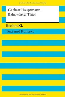 Bahnwärter Thiel: Reclam XL - Text und Kontext