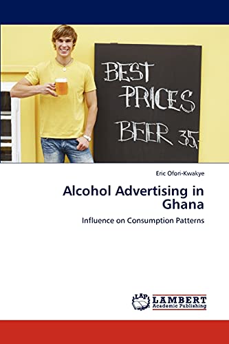 Alcohol Advertising in Ghana: Influence on Consumption Patterns
