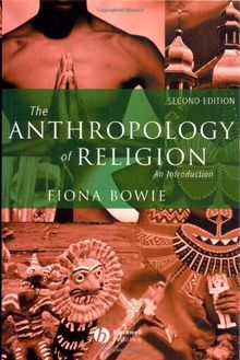 The Anthropology of Religion: An Introduction