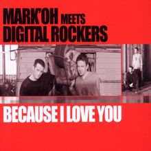 Because I Love You von Mark 'Oh Meets Digital Rockers | CD | Zustand gut