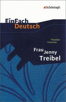 EinFach Deutsch Textausgaben: Theodor Fontane: Frau Jenny Treibel: oder "Wo sich Herz zum Herzen find't". Gymnasiale Oberstufe