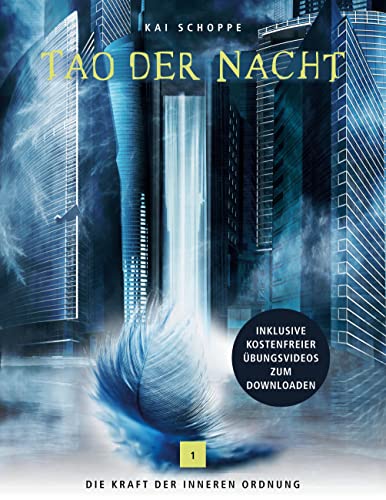 Tao der Nacht: Die Kraft der inneren Ordnung