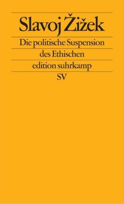 Die politische Suspension des Ethischen (edition suhrkamp)