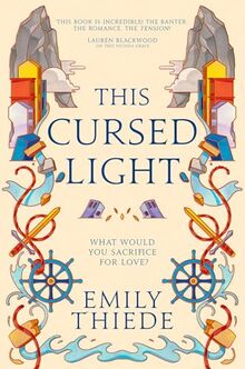 This Cursed Light: The epic romantic fantasy sequel to This Vicious Grace (Sing Me To Sleep)