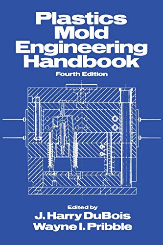 Plastics Mold Engineering Handbook: Fourth Edition