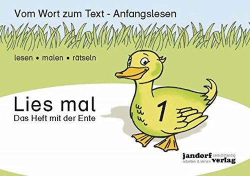 Lies mal 1 - Das Heft mit der Ente: Vom Wort zum Text - Anfangslesen