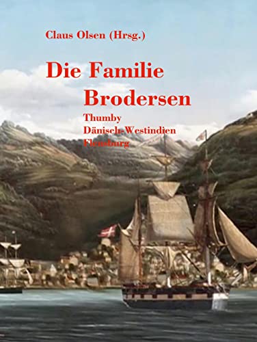 Familie Brodersen: Thumby Westindien Flensburg