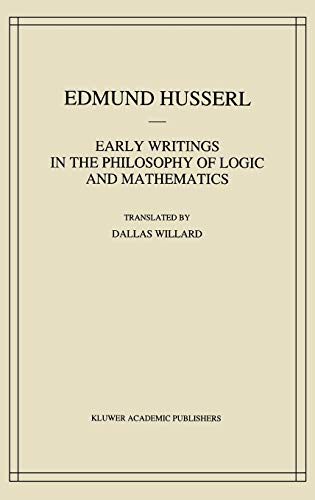 Early Writings in the Philosophy of Logic and Mathematics (Husserliana: Edmund Husserl – Collected Works, 5, Band 5)