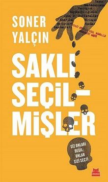 Sakli Secilmisler: Siz Onlari Degil; Onlar Sizi Secti