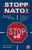 STOPP NATO!: 60 Jahre NATO - 60 Jahre Bedrohung des Friedens