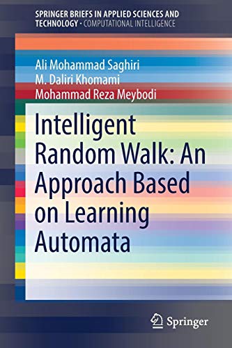 Intelligent Random Walk: An Approach Based on Learning Automata (SpringerBriefs in Applied Sciences and Technology)