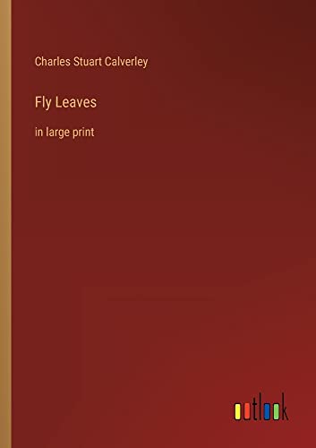 Fly Leaves: in large print