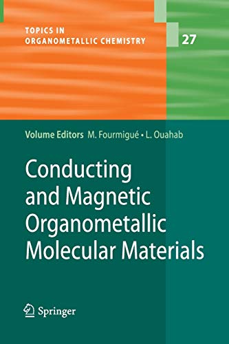 Conducting and Magnetic Organometallic Molecular Materials (Topics in Organometallic Chemistry, Band 27)