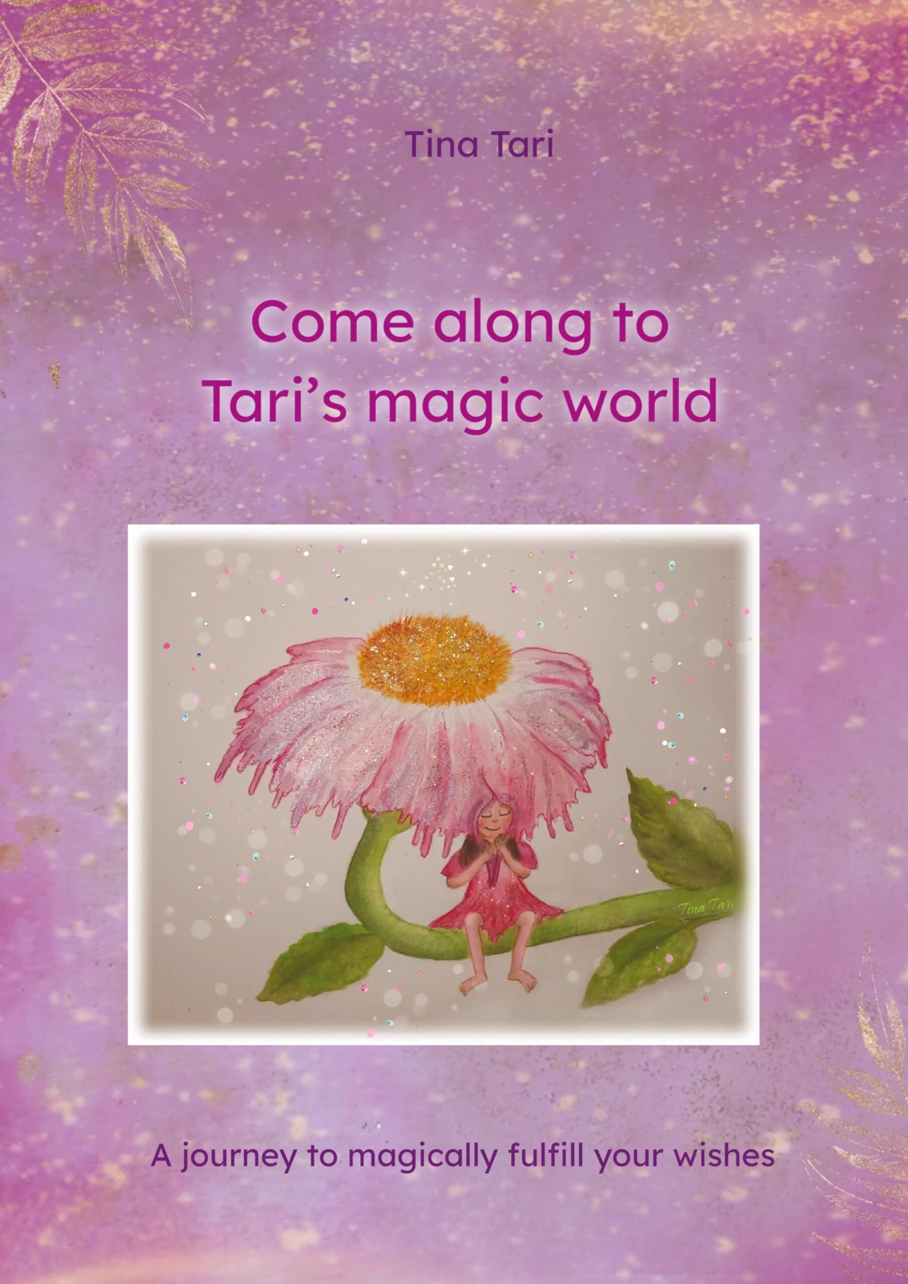 Come along to Tari's magic world