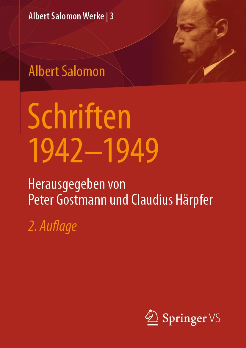Schriften 1942-1949: Herausgegeben von Peter Gostmann und Claudius Härpfer (Albert Salomon Werke, 3, Band 3)