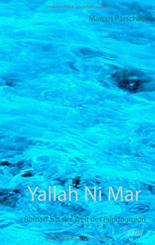 Yallah Ni Mar: Ein Roman aus der Welt des Pendogmion
