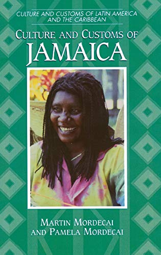Culture and Customs of Jamaica (Culture and Customs of Latin America and the Caribbean)