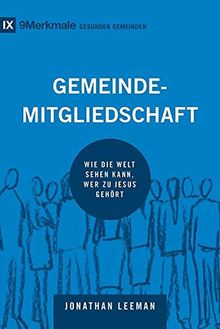 Gemeindemitgliedschaft: Wie die Welt sehen kann, wer zu Jesus gehört (9Merkmale)