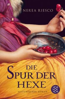 Die Spur der Hexe: Historischer Roman