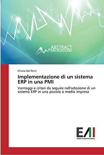 Implementazione di un sistema ERP in una PMI: Vantaggi e criteri da seguire nell'adozione di un sistema ERP in una piccola o media impresa