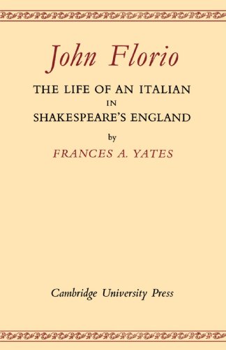 John Florio: The Life of an Italian in Shakespeare's England