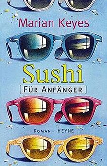 Sushi für Anfänger: Roman