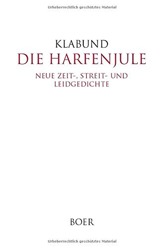 Die Harfenjule: Neue Zeit-, Streit- und Leidgedichte