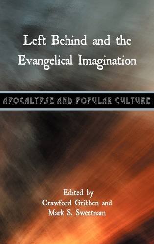 Left Behind and the Evangelical Imagination (Bible in the Modern World)