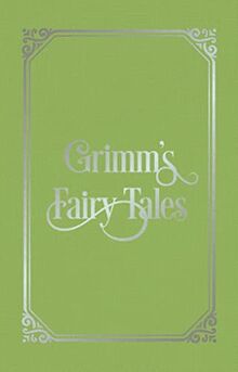 Grimm's Fairy Tales: A Selection