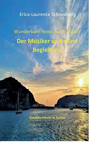 Wunderbare Reise-Der Musiker & seine Begleitung: Abenteuer in Ischia
