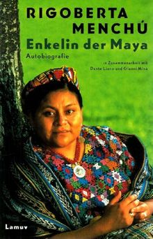 Enkelin der Maya: Autobiographie