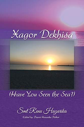 Xagor Dekhisa Have You Seen the Sea?