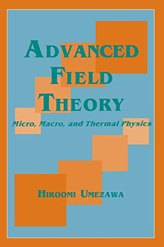 Advanced Field Theory: Micro, Macro, and Thermal Physics